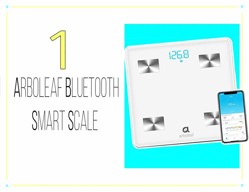 10 Best Purchases of 2019 - Arboleaf Bluetooth Smart Scale