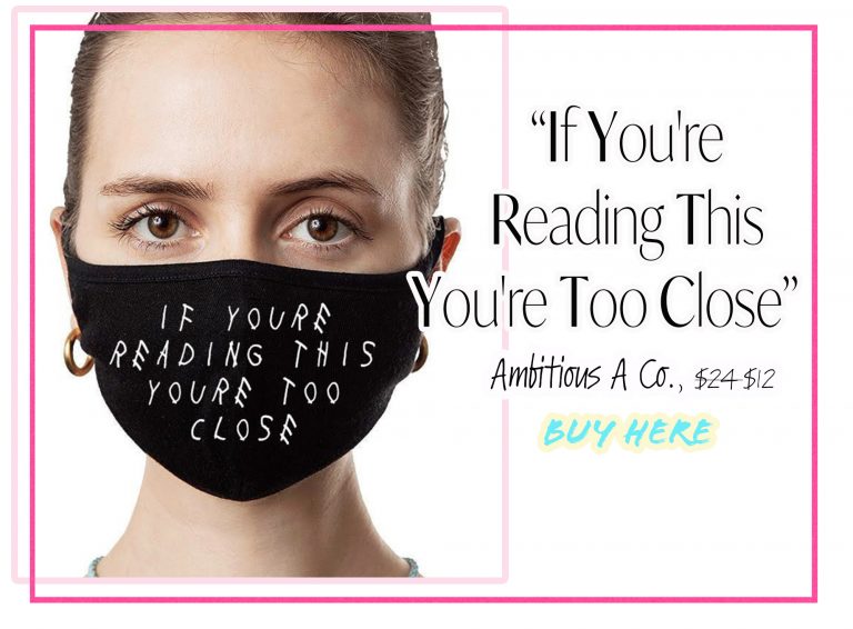 Cloth Face Coverings: “If You're Reading This You're Too Close” Mask by Ambitious A Co.